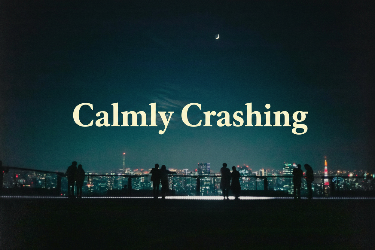 Calmly Crashing