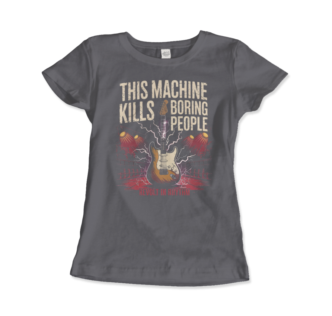 This Machine Kills Boring People t-shirt