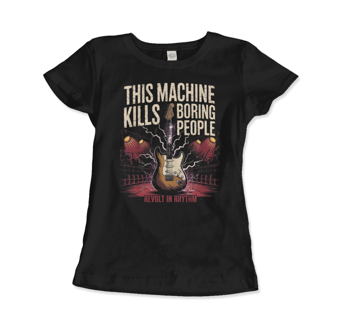 This Machine Kills Boring People t-shirt